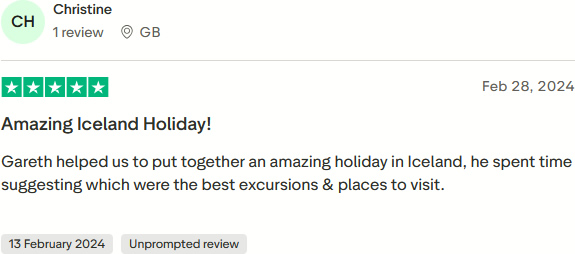Trustpilot Review: Gareth helped us to put together an amazing holiday in Iceland, he spent time suggesting which were the best excursions & places to visit. 
